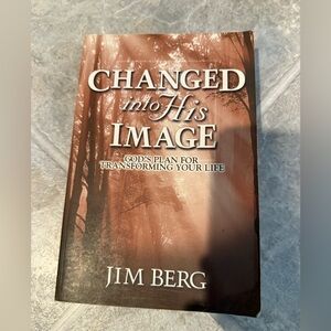 JIM BERG “Changed into His Image”